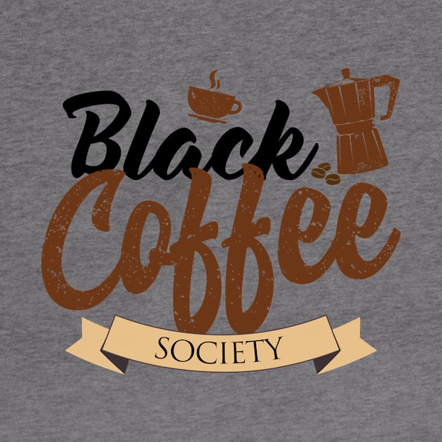 Black Coffee Society by Coffee Addict